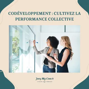 IllustrationFocus sur la méthode Codéveloppement : Cultivez la Performance Collective